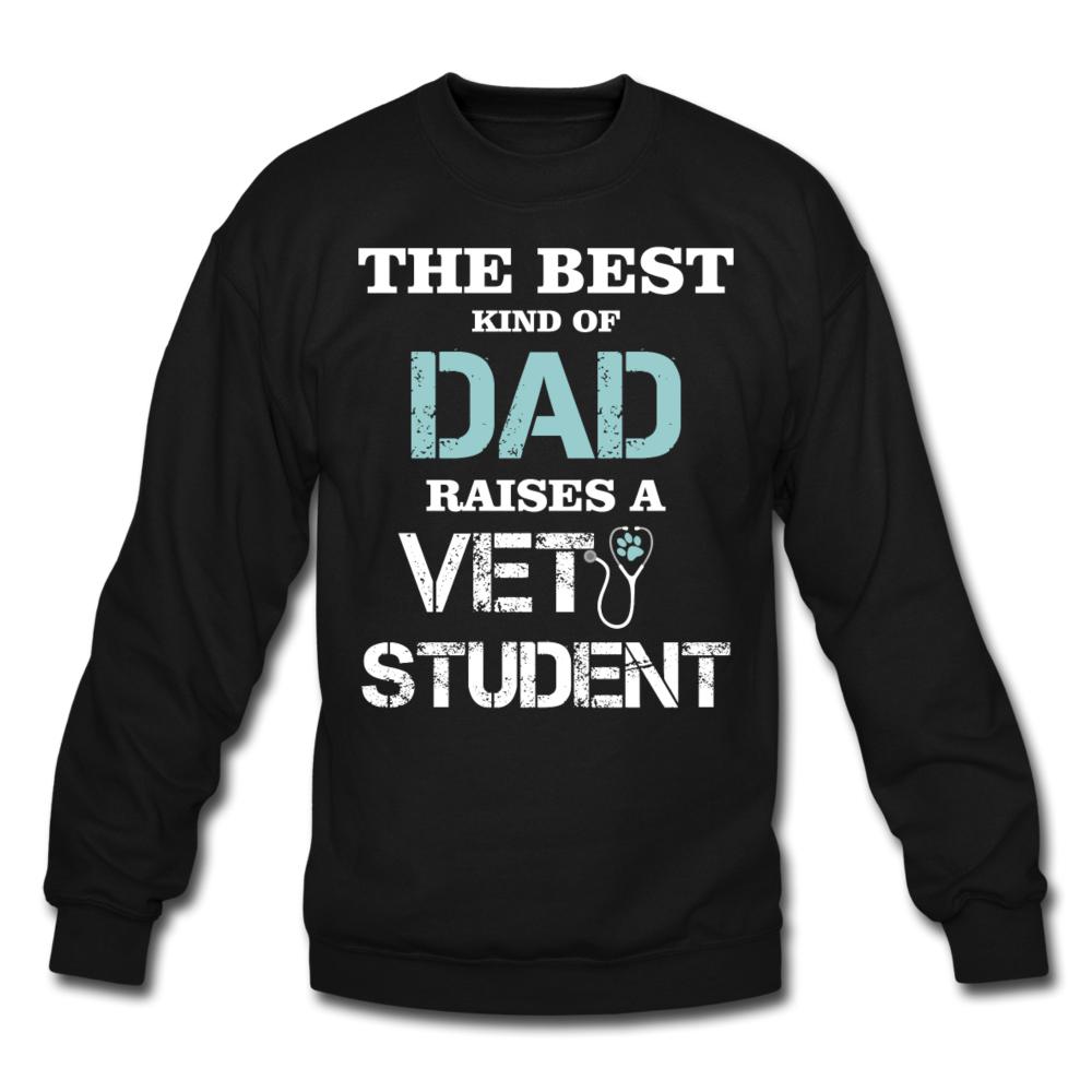 The best kind of Dad raises a Vet Student Crewneck Sweatshirt