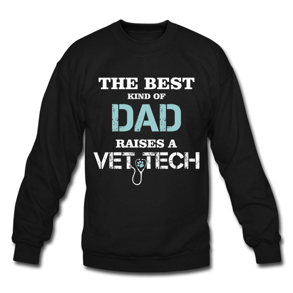 The best kind of Dad raises a Vet Tech Crewneck Sweatshirt