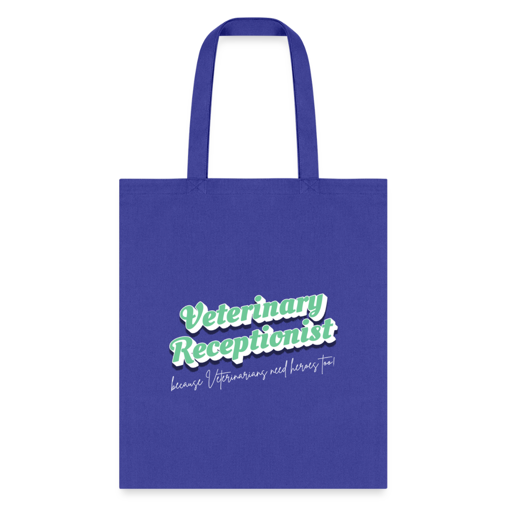 Veterinary Receptionist Vets Need Heroes Too Cotton Tote Bag