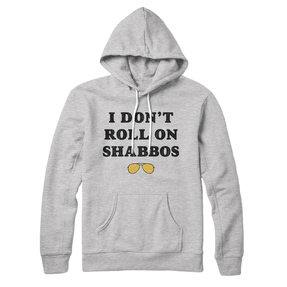 I Don't Roll On Shabbos Hoodie