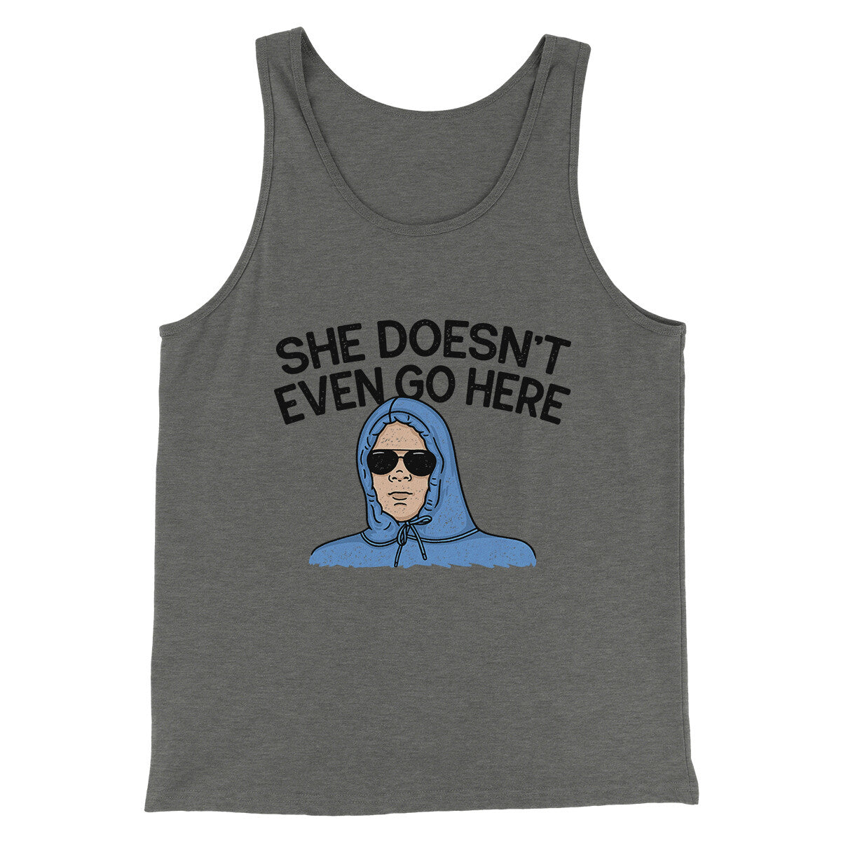 She Doesnt Even Go Here Funny Movie Men/Unisex Tank Top